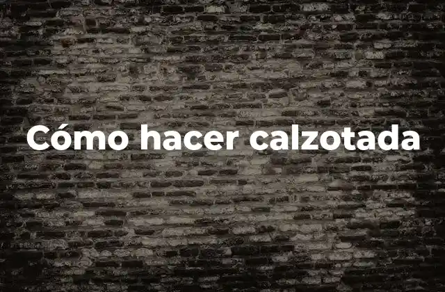 Cómo Hacer Calzotada