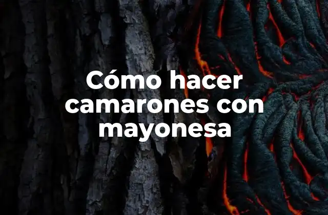 Cómo Hacer Camarones con Mayonesa
