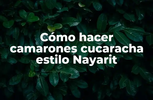 Cómo Hacer Camarones Cucaracha Estilo Nayarit 2 Cómo hacer camarones cucaracha estilo Nayarit