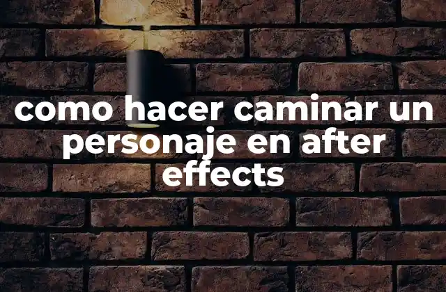 Como Hacer Caminar un Personaje en After Effects