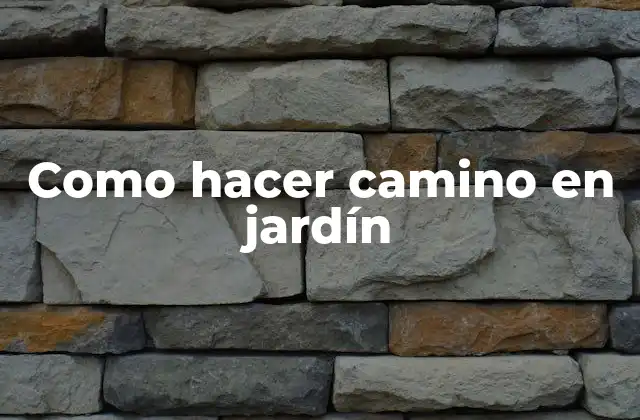 Como Hacer Camino en Jardín