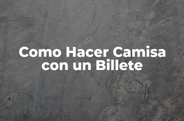 Como Hacer Camisa con un Billete