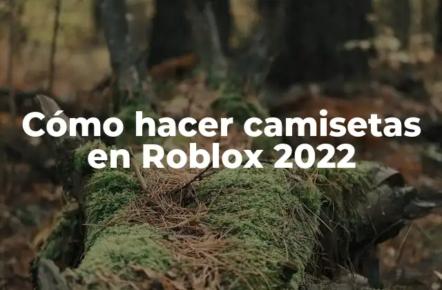 Cómo Hacer Camisetas en Roblox 2022