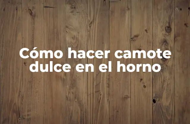 Cómo Hacer Camote Dulce en el Horno