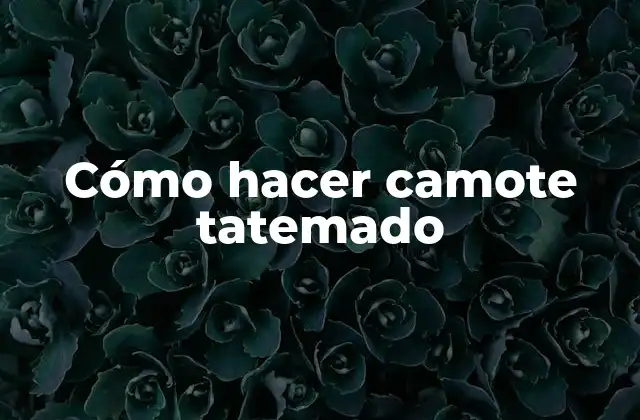 Cómo Hacer Camote Tatemado