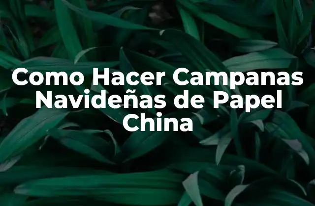 Como Hacer Campanas Navideñas de Papel China