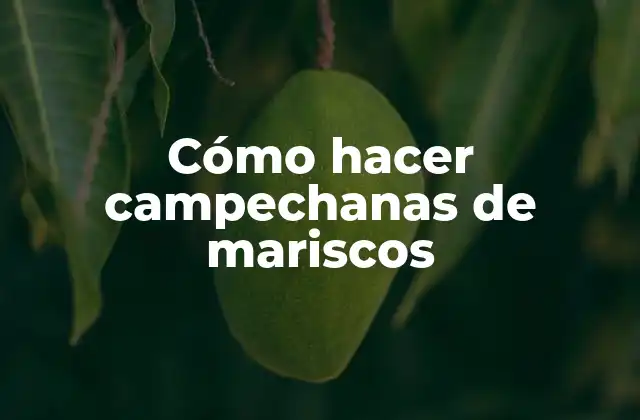 Cómo Hacer Campechanas de Mariscos