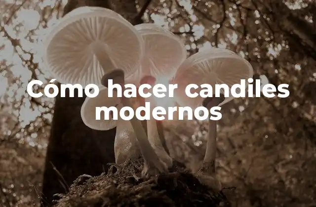 Cómo Hacer Candiles Modernos