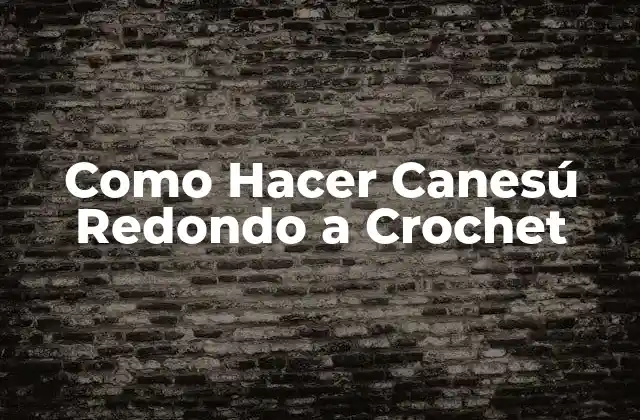 Como Hacer Canesú Redondo a Crochet