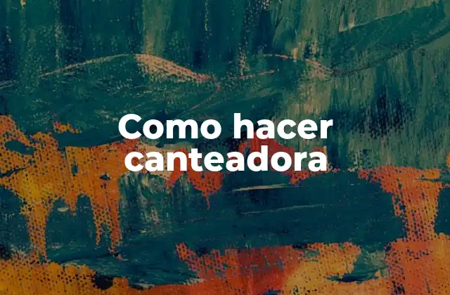 Como Hacer Canteadora