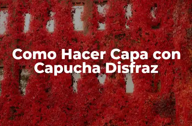 Como Hacer Capa con Capucha Disfraz