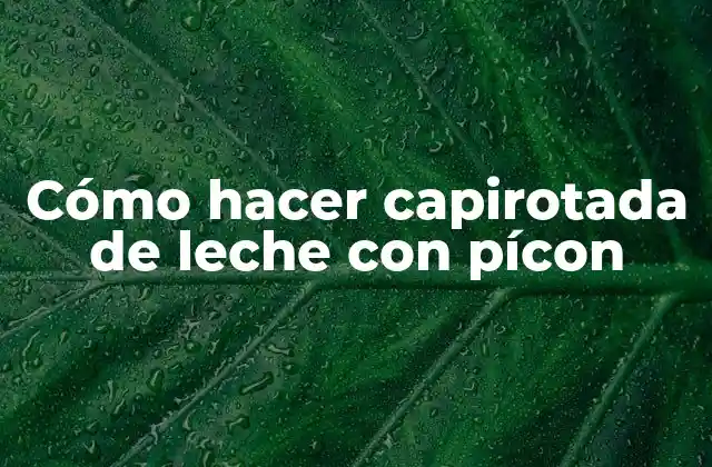 Cómo Hacer Capirotada de Leche con Pícon