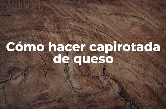 Cómo Hacer Capirotada de Queso 2 Cómo hacer capirotada de queso