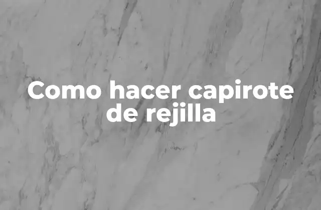 Como Hacer Capirote de Rejilla