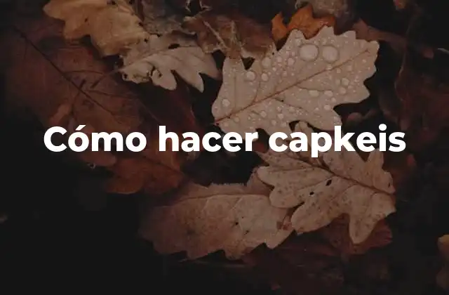 Cómo Hacer Capkeis 2 Cómo hacer capkeis