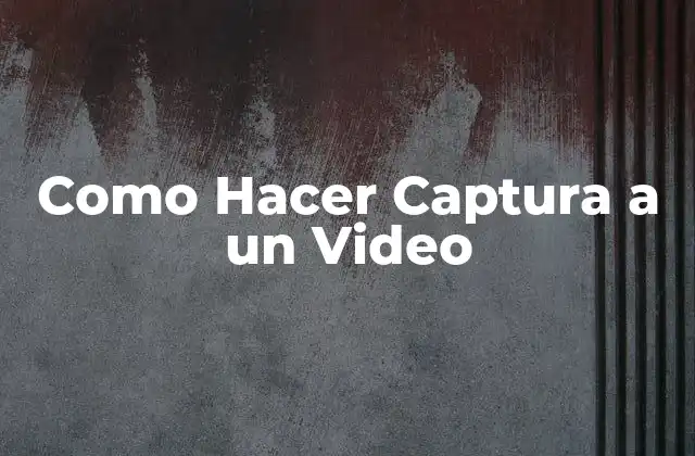 Que es la Captura de Video