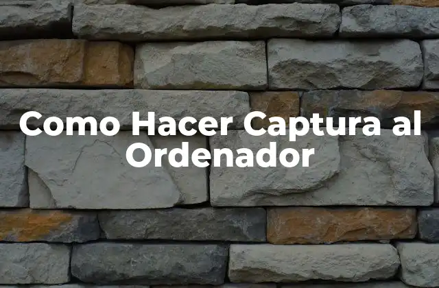 Como Hacer Captura Al Ordenador