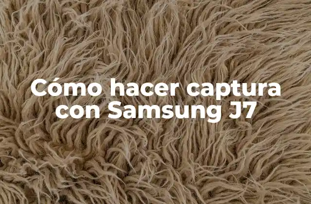 Cómo Hacer Captura con Samsung J7