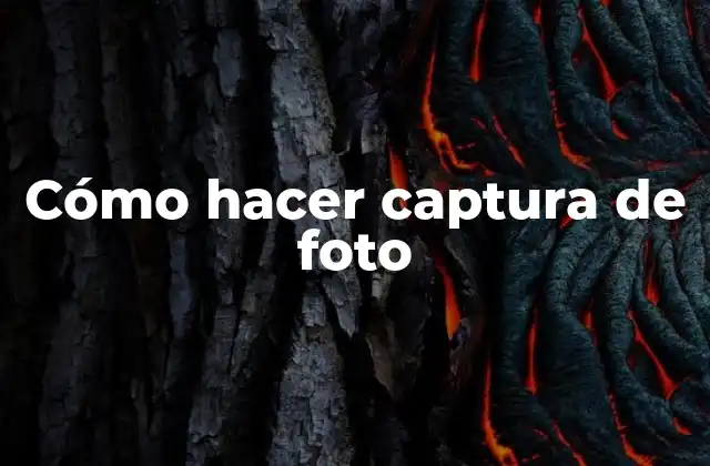 Cómo Hacer Captura de Foto