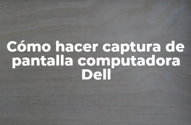 ¿Qué es una captura de pantalla y para qué sirve?