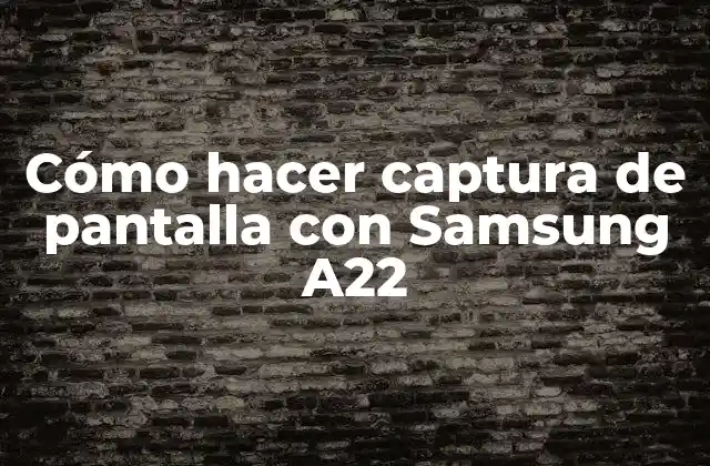Captura de pantalla con Samsung A22