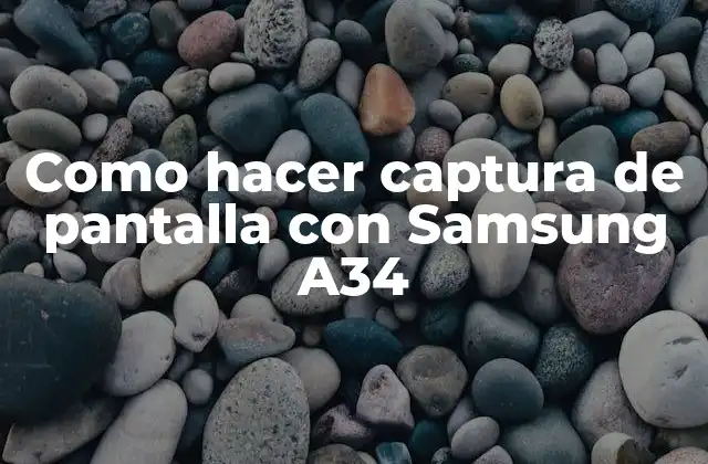 Como Hacer Captura de Pantalla con Samsung A34