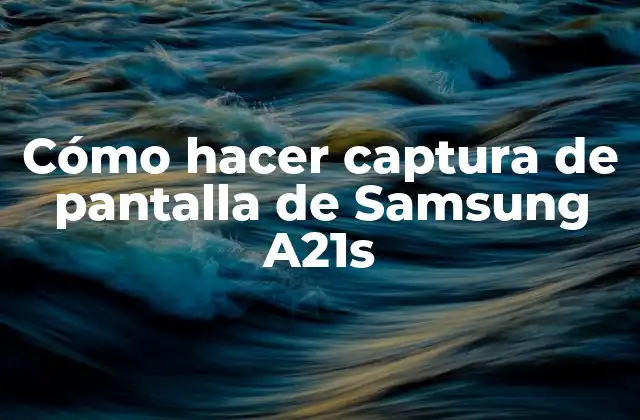 Cómo Hacer Captura de Pantalla de Samsung A21s