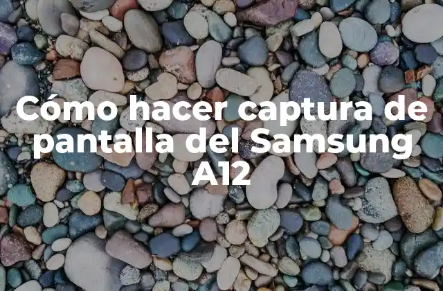Cómo Hacer Captura de Pantalla Del Samsung A12