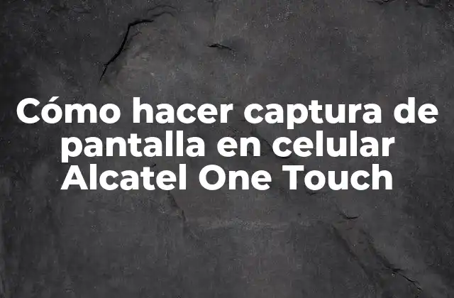 Captura de pantalla en Alcatel One Touch
