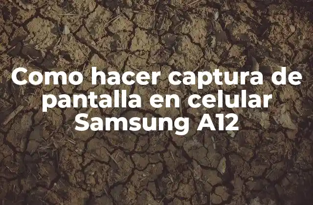 Como Hacer Captura de Pantalla en Celular Samsung A12