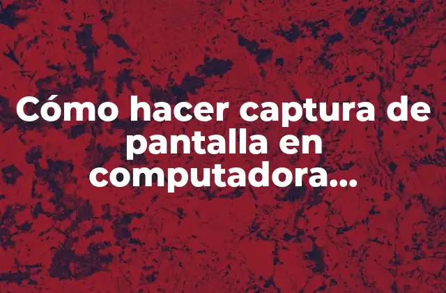 Cómo Hacer Captura de Pantalla en Computadora Windows 7