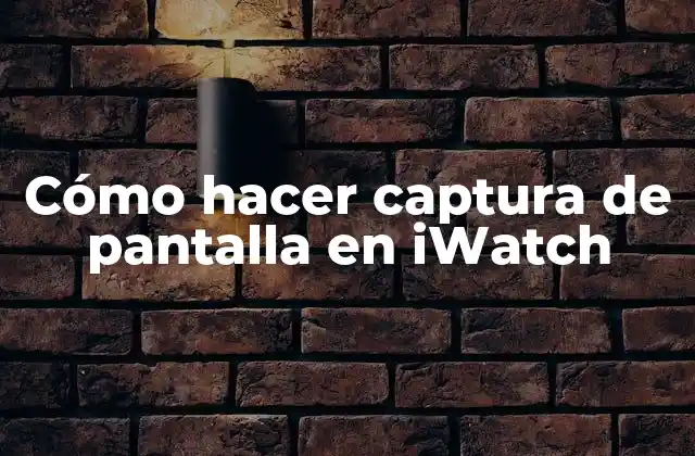 Cómo Hacer Captura de Pantalla en Iwatch
