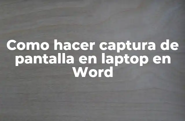 Como Hacer Captura de Pantalla en Laptop en Word