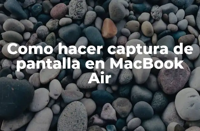 Como Hacer Captura de Pantalla en Macbook Air