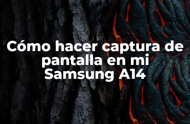 Cómo Hacer Captura de Pantalla en Mi Samsung A14