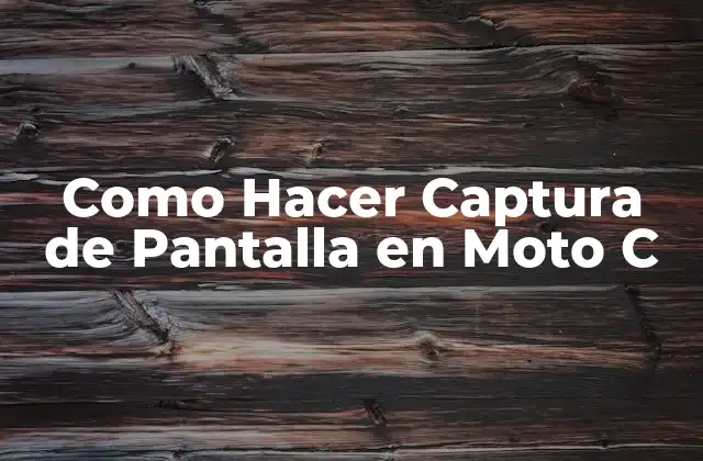 Como Hacer Captura de Pantalla en Moto C