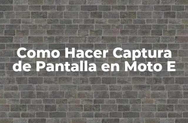 Como Hacer Captura de Pantalla en Moto e 2 Captura de Pantalla en Moto E