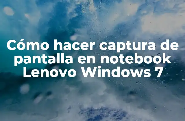 Cómo Hacer Captura de Pantalla en Notebook Lenovo Windows 7