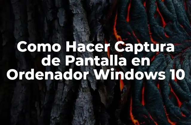 Como Hacer Captura de Pantalla en Ordenador Windows 10