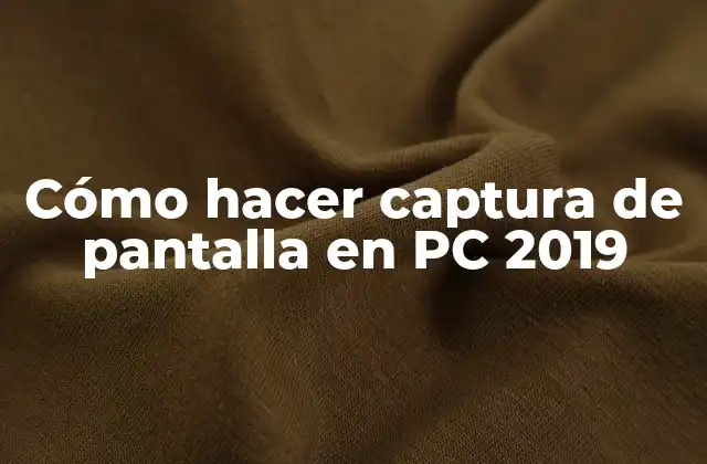 Cómo Hacer Captura de Pantalla en Pc 2019