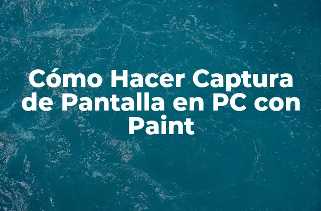 Cómo Hacer Captura de Pantalla en Pc con Paint