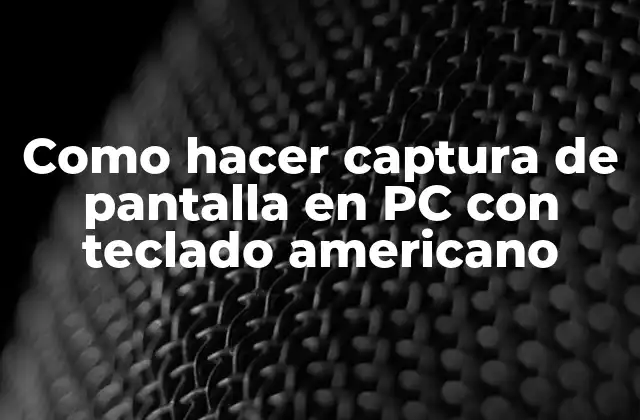 Captura de pantalla en PC con teclado americano
