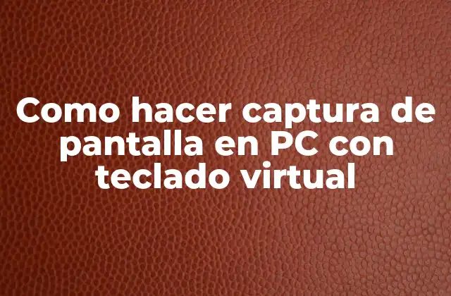 Captura de pantalla en PC con teclado virtual