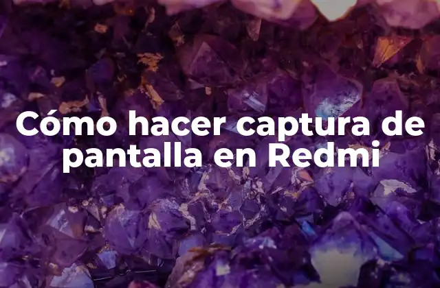 Cómo Hacer Captura de Pantalla en Redmi