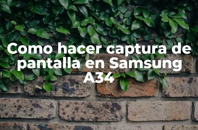 Como Hacer Captura de Pantalla en Samsung A34
