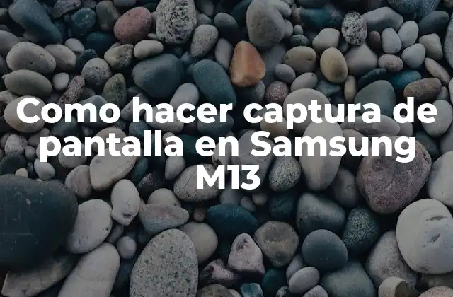 Como Hacer Captura de Pantalla en Samsung M13