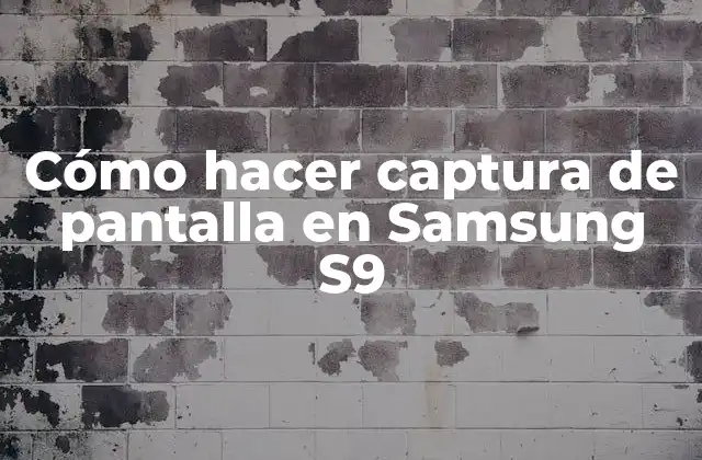 Cómo Hacer Captura de Pantalla en Samsung S9