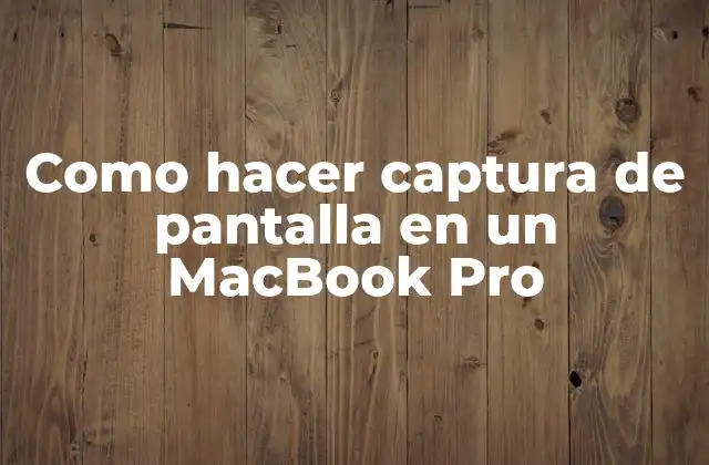 Como Hacer Captura de Pantalla en un Macbook Pro