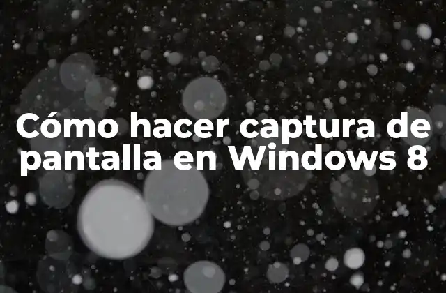 Cómo Hacer Captura de Pantalla en Windows 8 2 Capturad e pantalla en Windows 8