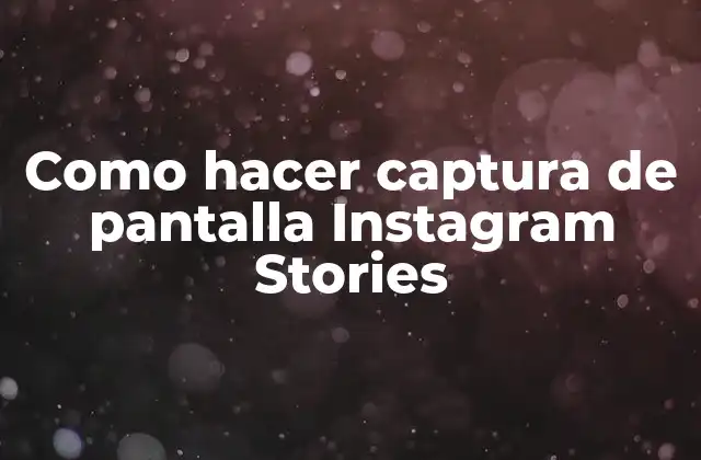 Como Hacer Captura de Pantalla Instagram Stories